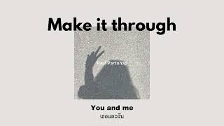 [Thaisub/Lyrics] Make it through - Paul Partohap แปลเพลง