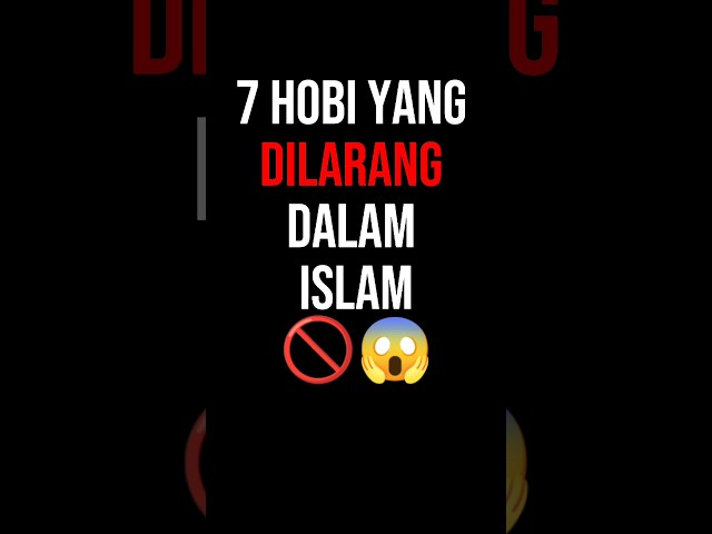 7 HOBI YANG DILARANG DALAM ISLAM 🚫😱 #top7 #dakwah class=