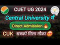 Direct Admission🔥 Central University में CUK Karnataka| CUET Spot Admission | Counselling Date