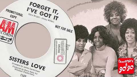 SISTERS LOVE - FORGET IT, I