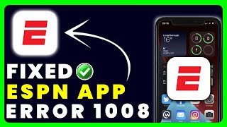 ESPN App Error 1008: How to Fix ESPN App Error 1008 Guide