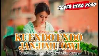 KUENDO ENDO JANJIMU🌹 COVER LAGU DERO POSO