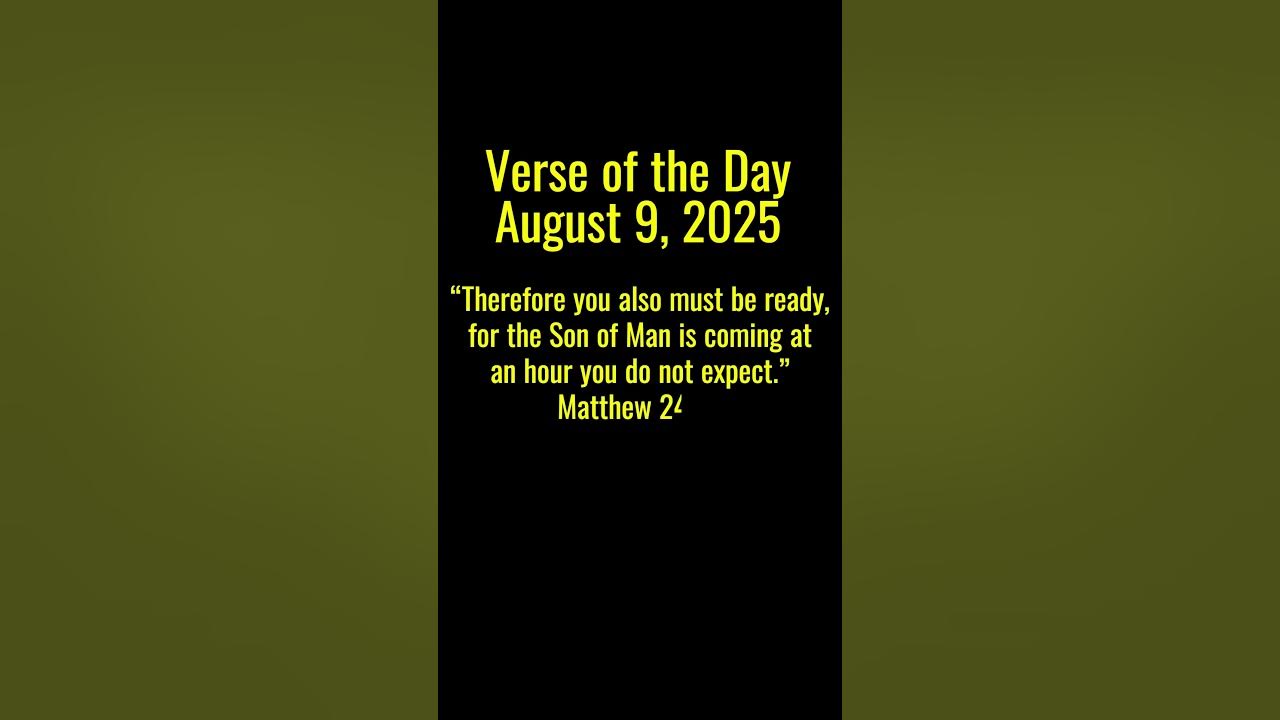 Verse of the Day - Matthew 24:44 (ESV/NIV) - August 9, 2025