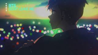 【Nightcore】- Don`t Leave Me🎶BTS