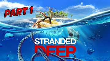 First Look At Stranded Deep !!! Can We Survive ??? Part 1