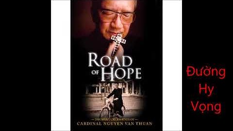Đường Hy Vọng - Đức Cố Hồng Y Phanxico Xavie Nguyễn Văn Thuận