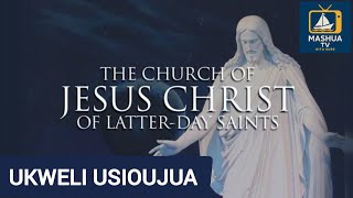 Je, The Church of Jesus Christ of Latter-day Saints ni Kanisa la Kweli | #MashuaYaMakala