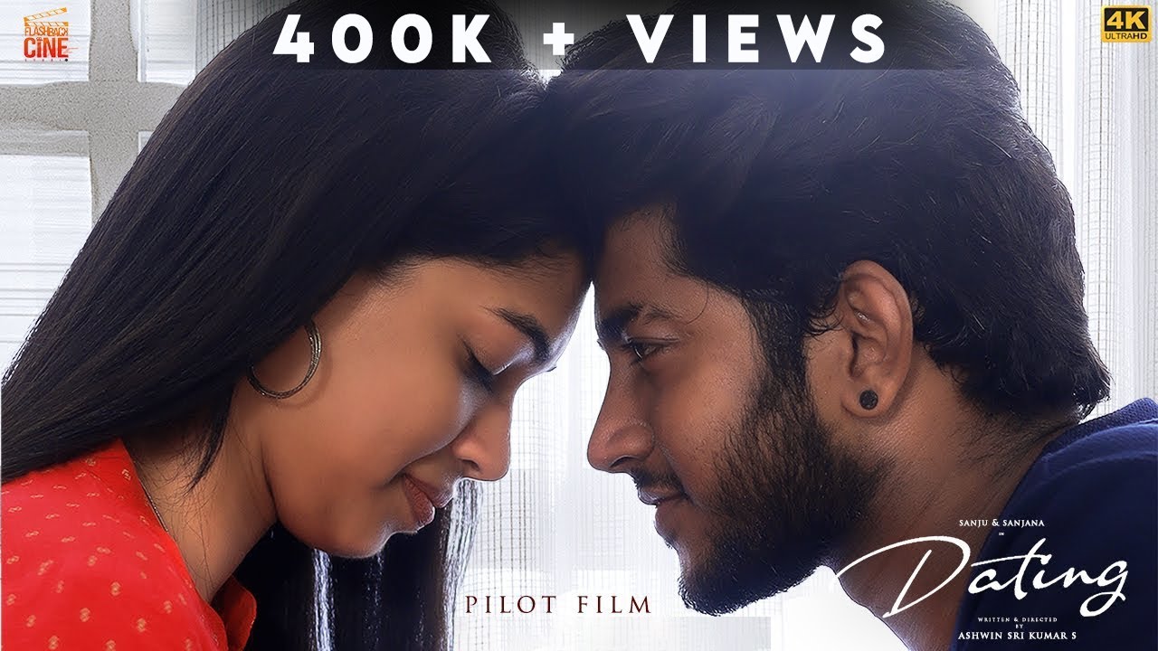 Dating –  official Pilot Film | 4K |  ft. Sanju | sanjana | Nivas  | Ashwin sri kumar S