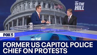 Former US Capitol Police chief discusses pro-Palestine college campus protests