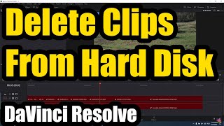 How to Delete Multiple clips from Hard Disk and Timeline (Davinci Resolve)