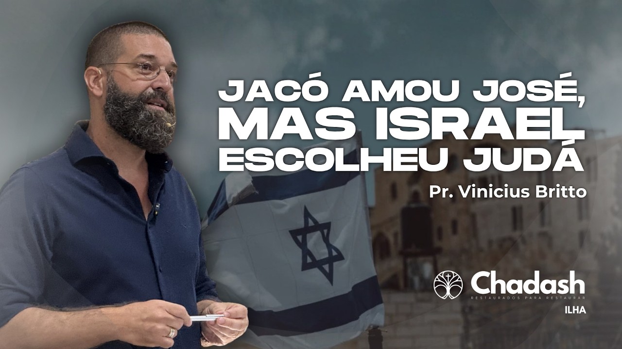 Jacó amou José, mas Israel escolheu Judá