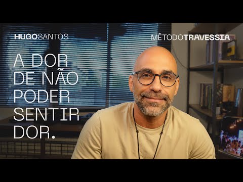 A dor de não poder sentir dor - Travessia EP01 // Hugo Santos