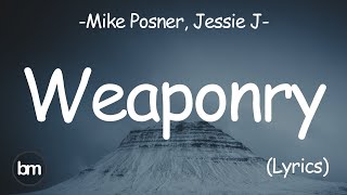 Mike Posner &amp; Jessie J -  Weaponry [Lyrics]