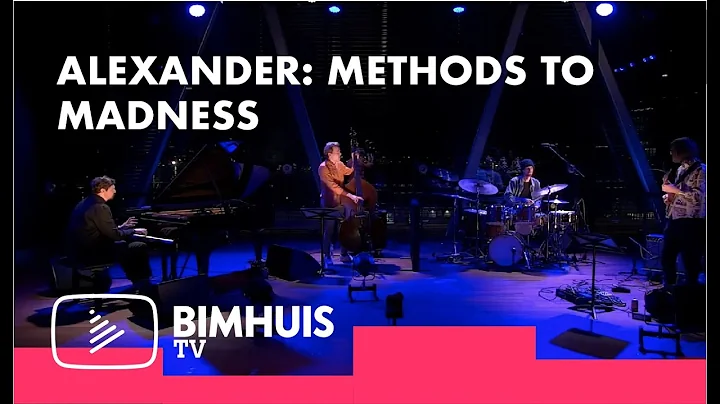 BIMHUIS TV Presents: ALEXANDER Methods to Madness