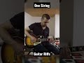 One String Guitar Riffs #guitar