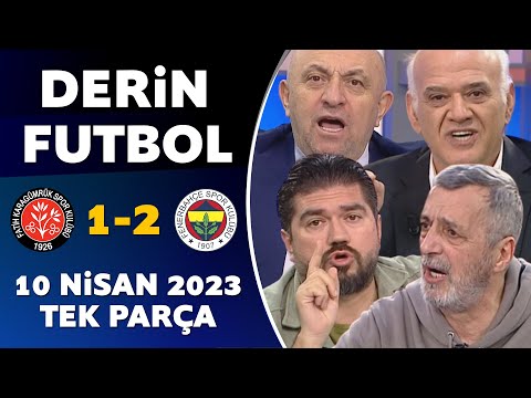 Derin Futbol 10 Nisan 2023 Tek Parça / Karagümrük 1-2 Fenerbahçe