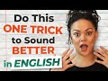 How to Sound More Fluent in English (in 10 minutes)