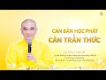 Căn Bản Học Phật "Căn -Trần -Thức"  -   TT. Thích Tuệ Hải  - Chùa Long Hương