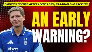 How many signings do Forest need | Carabao Cup vs Leeds preview