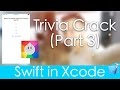 How to Make Trivia Crack Part 3 Swift in Xcode How to Make Trivia Crack Part 3 Swift in Xcode