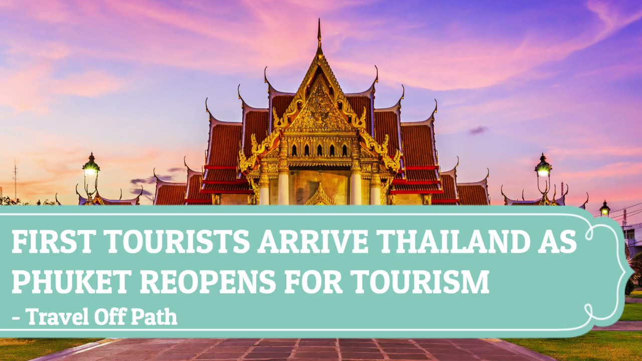 First Tourists Arrive Thailand As Phuket Reopens For Tourism || Travel News 2 July 2021