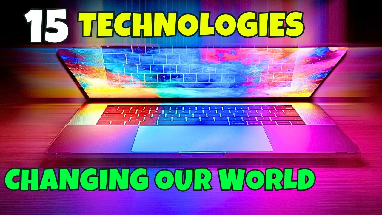 15 Technologies That Will Change How We Live and Work - YouTube