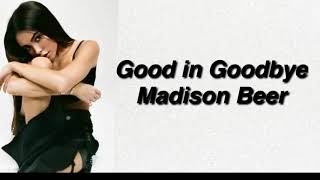 Madison beer — Good in Goodbye lyrics