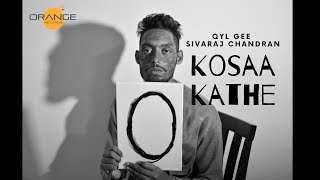 KOSAA KATHE - Music Video- Qyl Gee || Sivaraj Chandran || Orange Records Studio || Nocturnal Beings