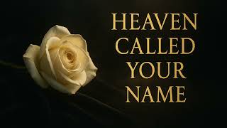 When Heaven Calls Someone You Love  Ai   