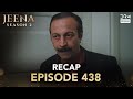 Jeena Season 2 Episode 438 | Full Recap with Commentary | Turkish Drama in Urdu | UH2O