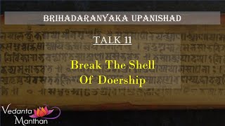 Vedanta Manthan - Brihadaranyaka (Talk 11: Break the Shell of Doership) screenshot 5