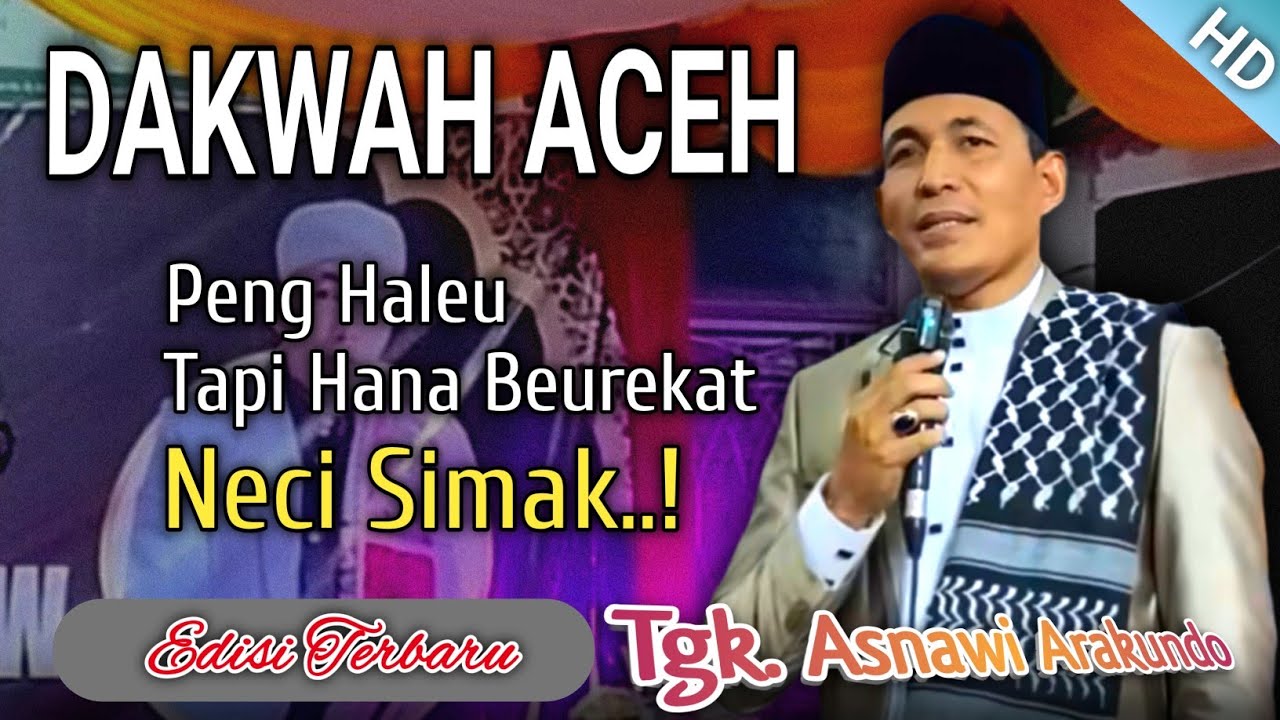 Dakwah Aceh Tgk Asnawi arakundo | Peng haleu tapi hana berkat