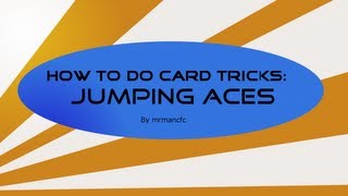 How To Do Card Tricks- Jumping Aces TUTORIAL