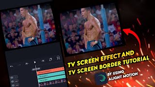 TV SCREEN EFFECT AND TV SCREEN BORDER TUTORIAL | ALIGHT MOTION | DARK EFX