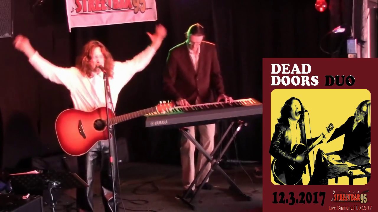 Dead Doors Duo You Make Me Real 12.3.2017 YouTube
