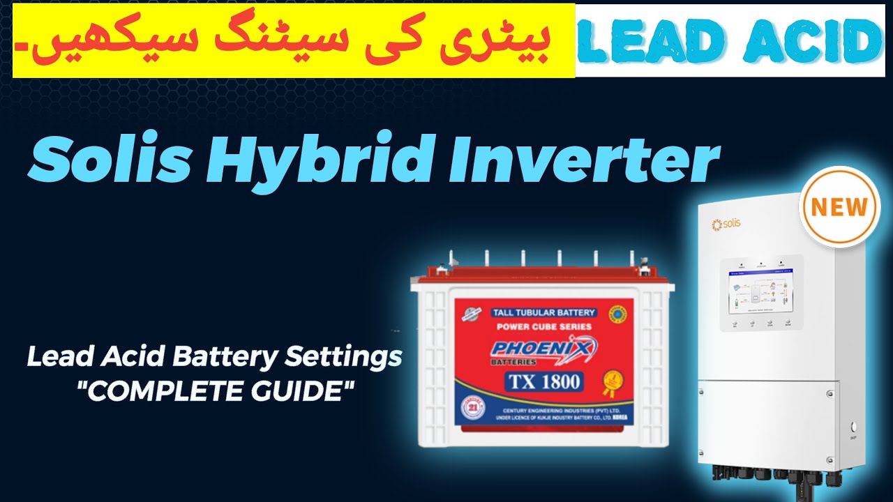 Solis Hybrid Inverter Lead Acid Battery Settings & Configuration | Step-by-Step Guide