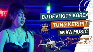 Tung Keripit By Dj DEVI KITY KOREA, WIKA MUSIC