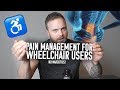Pain Management Tips for Wheelchair Users - THEY REALLY WORK