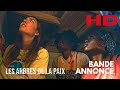 Les arbres de la paix bande annonce vf netflix 2022