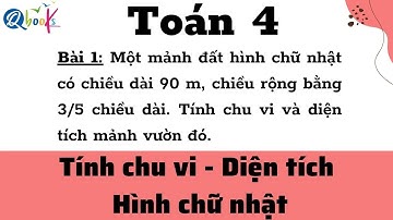Toán lớp 4 | Tính chu vi, diện tích hình chữ nhật | Bài 1 | Thầy Nguyễn Văn Quyền