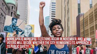 Minneapolis Voters To Decide If City Will Reimagine Public Safety