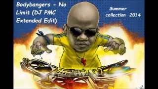 Bodybangers   No Limit DJ PMC Extended Edit