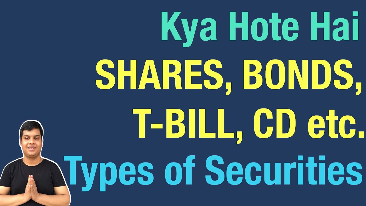 Kya Hote hai Shares, Bonds, TBill etc. Types of Securities [ Hindi