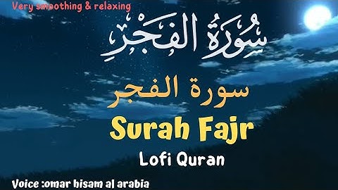SURAH AL FAJR سورة الفجر Lofi Quran Quran For Sleep_Study Sessions- Relaxing Quran