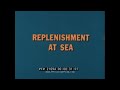 1965 U.S. NAVY TRAINING FILM  "REPLENISHMENT AT SEA"  TRANSFER OF MEN & SUPPLIES 21694