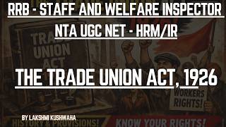 Trade Union Act, 1926 | Complete Explanation | MCQs | Labour Law | RRB &amp; Welfare Exams