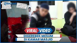 Sosok 2 Mahasiswa Digerebek Mesum di Kamar Masjid, Sudah 3 Kali, Pria Disebut Hafiz Quran