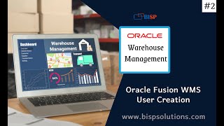 Oracle Fusion WMS  User Creation | Oracle Warehouse Management Cloud Service | Oracle WMS User Admin