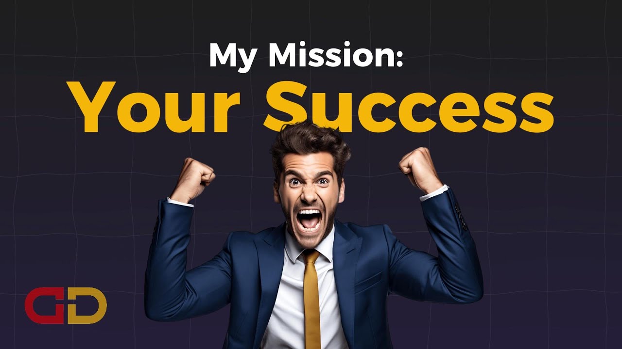 My Mission - Your Success