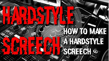 HOW TO MAKE A HARDSTYLE SCREECH (TUTORIAL) - FREE DOWNLOAD!